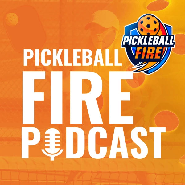 PICKLEBALL FIRE PODCAST